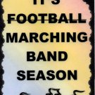 5083 It's football marching band season Music Saying Signs Plaques Great Gifts