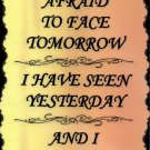 1097 I am not afraid to face tomorrow Inspirational Sayings Signs Plaques Heartwarming Gifts