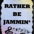 5042 I'd rather be jammin' drums guitar band Music Saying Signs Plaques Great Band Gifts