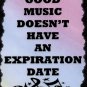 5057 Good music doesn't have expiration date Music Saying Signs Plaques Great Band Gifts