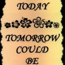 1116 Smile Today Tomorrow Could Be Worse Inspirational Saying Sign Plaque Friendship Gifts