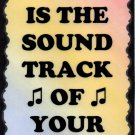 5098 Music is the soundtrack of your life Music Saying Sign Plaque Great Gifts