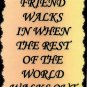 1111 A True Friend Walks In When The Rest Of The World Friendship Saying Sign Plaque