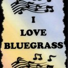 5068 I love bluegrass Music Saying Signs Plaques Great Gifts