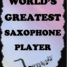 5012 Saxophone Player Pianist Band Choir Jazz Music Saying Signs Plaques Great Gifts
