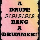 5076 Save a drum Bang a drummer Comic Funny Music Saying Sign Plaque