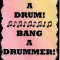 5076 Save a drum Bang a drummer Comic Funny Music Saying Sign Plaque