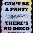 5082 Signs of Life Love Laughter Music It can't be a party there's no disco