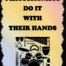 5040 Signs of Life Love Laughter Music Percussionists do it with their hands