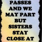 2037 Inspirational Signs Time passes Sisters Sayings Plaques Family Friends Gift