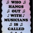 5093 Signs of Life Love Laughter Music Someone who hangs with musicians drummer