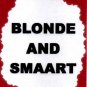 3246 Humorous Refrigerator Magnet Sign Blonde And Smaart