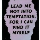 3015 Refrigerator Magnet Sign Funny Friendship Gifts Lead Me Not Into Temptation 3015 Refrigerator Magnet Sign Funny Friendship Gifts Lead Me Not Into Temptation