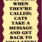 3062 Humorous Refrigerator Magnet Signs Dogs Come When Called Cats Take Message