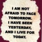 1097 Refrigerator Magnet Signs I am not afraid to face tomorrow Inspirational