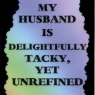 3227 Humorous Refrigerator Magnet Signs My Husband Delightfully Tacky Unrefined
