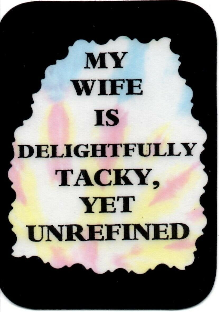3226 Humorous Refrigerator Signs My Wife Is Delightfully Tacky