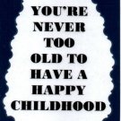 3133 Humorous Refrigerator Magnet Sign You're Never Too Old For Happy Childhood 3133 Humorous Refrigerator Magnet Sign You're Never Too Old For Happy Childhood
