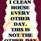 3040 Humorous Refrigerator Magnet Signs I Clean House Every Other Day Sorry You 3040 Humorous Refrigerator Magnet Signs I Clean House Every Other Day Sorry You