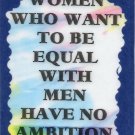 3142 Humorous Refrigerator Magnet Sign Women Who Want To Be Equal With Men Have