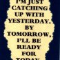 3047 Humorous Refrigerator Magnet Signs I'm Just Catching Up With Yesterday By