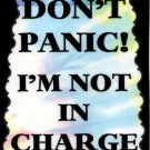 3181 Humorous Refrigerator Magnet Signs Don't Panic I'm Not In Charge Work