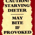 3052 Humorous Refrigerator Magnet Signs Caution Starving Dieter May Bite If