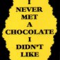 3057 Humorous Refrigerator Magnet Signs I Never Met A Chocolate I Didn't Like