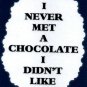 3057 Humorous Refrigerator Magnet Signs I Never Met A Chocolate I Didn't Like