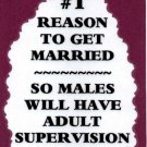 3164 Humorous Refrigerator Magnet Sign #1 Reason To Get Married Males Have Adult