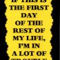 3116 Humorous Refrigerator Magnet Signs If This Is The First Day Rest Of My Life