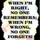 3046 Humorous Refrigerator Magnet Signs When I'm Right No One Remembers Wrong 3046 Humorous Refrigerator Magnet Signs When I'm Right No One Remembers Wrong