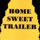3316 Humorous Refrigerator Magnet Sign Home Sweet Trailer House Warming Gift