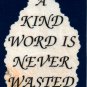 1022 Refrigerator Magnet Signs A kind Word is Never Wasted Inspirational Friends