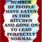 3110 Humorous Refrigerator Magnet Signs Countless Have Eaten In This Kitchen
