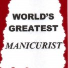 4012 Refrigerator Magnet Sign World's Greatest Manicurist Nail Salon Gift