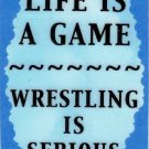 3261 Refrigerator Magnet Sign Funny Friendship Gift Life Is A Game Wrestling