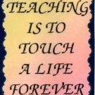4003 Refrigerator Magnet Sign Teaching Is To Touch A Life Forever Teacher School
