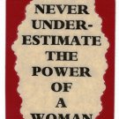 3099 Refrigerator Magnet Sign Funny Friendship Gift Estimate Power Of A Woman 3099 Refrigerator Magnet Sign Funny Friendship Gift Estimate Power Of A Woman