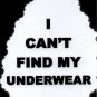 3248 Humorous Refrigerator Magnet Sign I Can't Find My Underwear Funny Comic