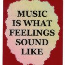5060 Refrigerator Magnet Sign Music Is What Feelings Sound Like Band Orchestra