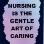 4035 Refrigerator Magnet Sign Nursing Is The Gentle Art Of Caring Nurse RN LPN