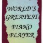 5006 Refrigerator Magnet Sign World's Greatest Piano Player Music Band Orchestra