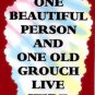 3129 Humorous Refrigerator Magnet Sign One Beautiful person One Old Grouch