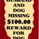 3037 Humorous Refrigerator Magnet Signs Husband And Dog Missing $100 Reward For 3037 Humorous Refrigerator Magnet Signs Husband And Dog Missing $100 Reward For