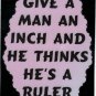 3032 Refrigerator Magnet Sign Funny Friendship Gifts Give Man An Inch Ruler