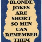 3190 Refrigerator Magnet Sign Funny Friendship Gift Blonde Jokes Are Short Men