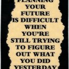 3028 Refrigerator Magnet Sign Funny Friendship Gifts Planning Your Future Is