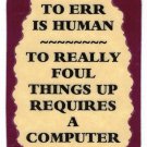 3092 Refrigerator Magnet Sign Funny Friendship Gift To Err Is Human Computer