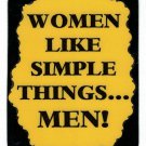 3097 Refrigerator Magnet Sign Funny Friendship Gift Women Like Simple Things Men